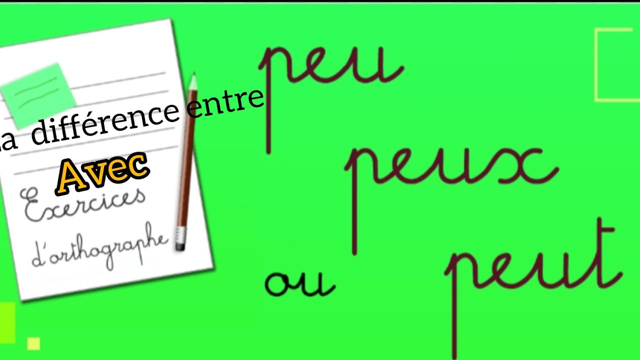 la différence entre peu et peut et peux leçon 1 de grammaire الفرق بين