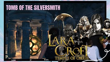 Part 3: Tomb of the Silversmith | Lara Croft and the Temple of Osiris [No Commentary]