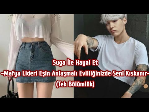 Suga İle Hayal Et/Mafya lideri eşin anlaşmalı evliliğinizde seni kıskanır/Tek Bölümlük