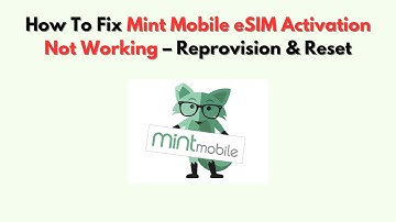 Hoe u het probleem met de activering van uw Mint Mobile eSIM kunt oplossen: opnieuw inrichten en ...