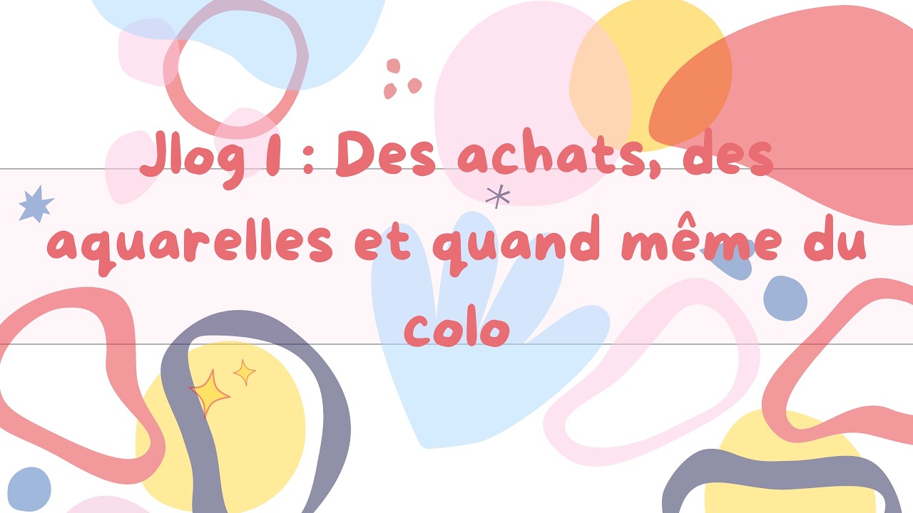 Jlog 1 : des achats, des aquarelles et du colo quand même