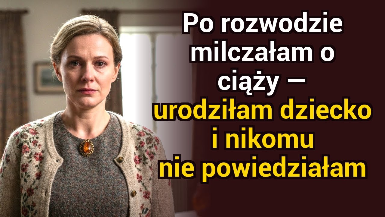 Po rozwodzie milczałam o ciąży — i urodziłam bez powiedzenia komukolwiek