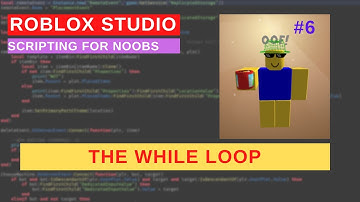 Roblox Noob to Pro Scripting Tutorial #6 - The While Loop (NOOB DIFFICULTY)