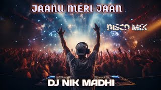 Jaanu Meri Jaan  || Rework Disco mix || Dj Jatin || Dj Nik Madhi || Trending 2026 dholki bandparty 
