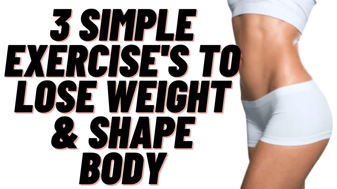 Weight Shape 3 Simple Exercise's To Lose Weight & Shape Body | Weight Lose | Home ...