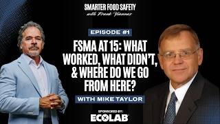 FSMA at 15: What Worked, What Didn't, & Where Do We Go from Here | with Mike Taylor News