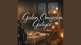 Giden Ömürden Gidiyor