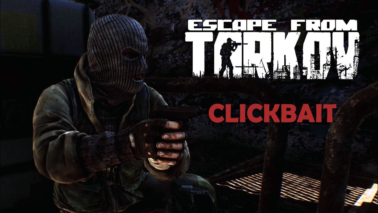 Escape From Tarkov - Closed Beta: S4 - E5 | ClickBait
