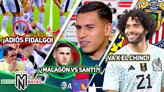 ¡ADIÓS FIDALGO!😥| ¡¿MALAGÓN LE TIRA a SANTI?!😱| ¡EL EQUIPO DE LA Liga MX QUE VA x CHINO HUERTA!