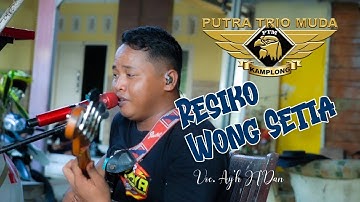 NEW PUTRA TRIO MUDA || RESIKO WONG SETIA VOC.AY