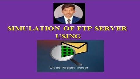 SImulation of FTP Server using Cisco Packet Tracer