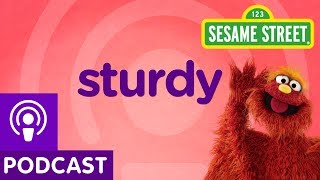 Sesame Street: Sturdy (Word on the Street Podcast)