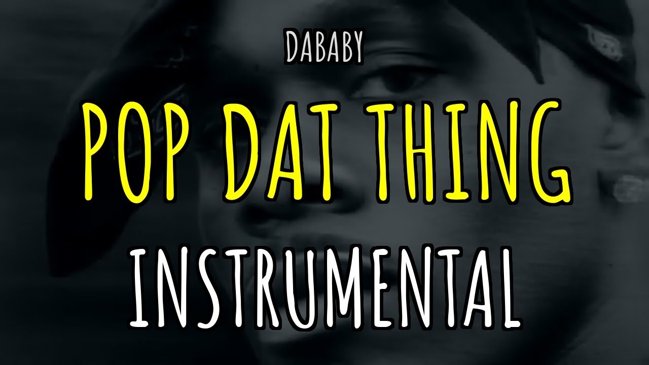 [INSTRUMENTAL] - POP DAT THING - DaBaby - YouTube