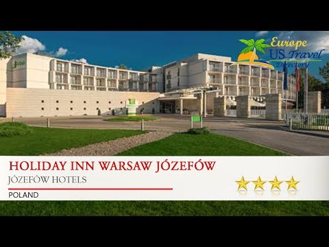 Holiday Inn Warsaw Józefów - Józefów Hotels, Poland