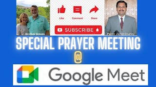 Brother Steven from USA shared the God's Word in a Special Prayer Meeting through online Google Meet