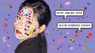 giving olivia rodrigo songs to kpop girlies