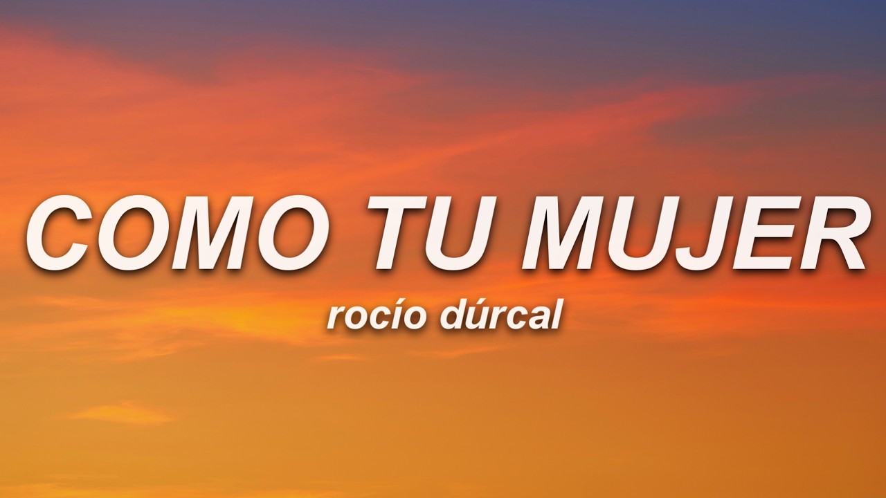 Rocío Dúrcal - Como Tu Mujer (Letra)