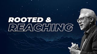 Rooted \u0026 Reaching | 31 December 2025