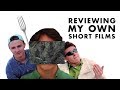 Reviewing My Own Short Films