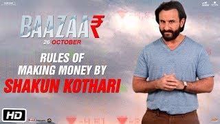Baazaar | Rules Of Making Money | Saif | Rohan | Radhika | Chitrangda | 26th October 2018