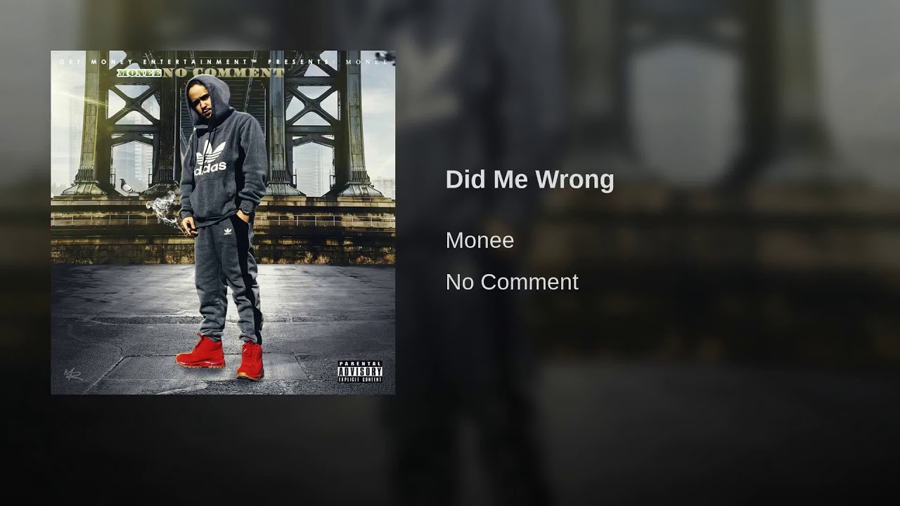 Watch Monee- Did Me Wrong on YouTube Watch Monee- Did Me Wrong on YouTube