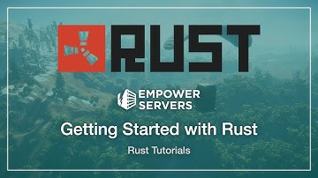Getting Started With A Rust Server | Empower Servers