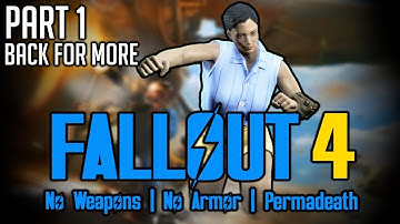 Fallout 4 - Survival - No Weapons/Armor - Permadeath - Part 1: Back for More