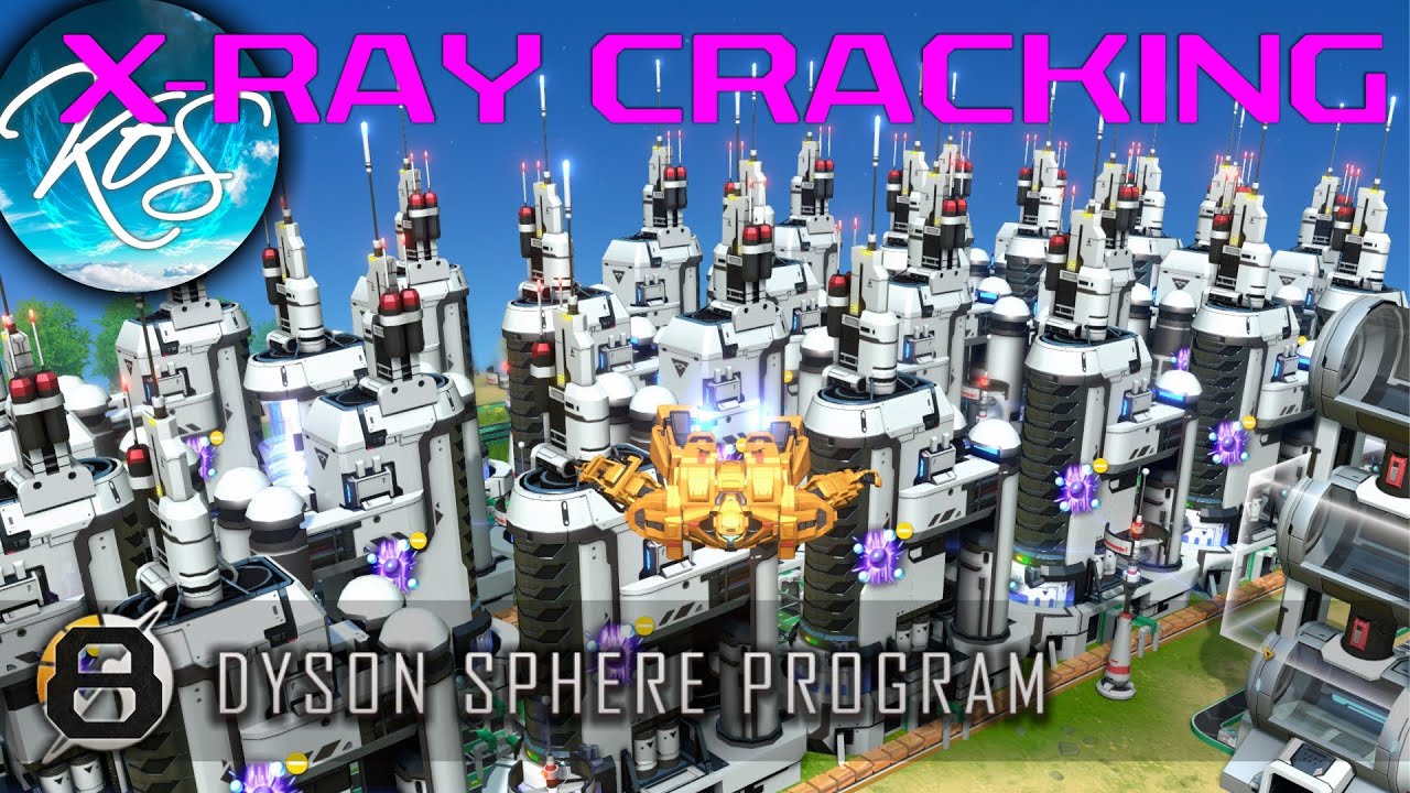 Dyson Sphere Program XRAY CRACKING Let's Play, DSP S3 Ep 8 YouTube