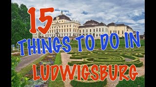 Top 15 Things To Do In Ludwigsburg, Germany