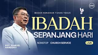 Ibadah Kenaikan Tuhan Yesus Sepanjang Hari (LIVE) - Non Stop Church Service | 14 Mei 2026 GMS Church