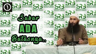 Sabar ADA Batasnya - Ustadz Syafiq Riza Basalamah