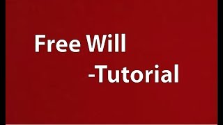 Free Will- Tutorial