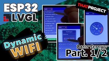 ESP32 Dynamic WIFI configuration GUI using LVGL7.x - Part 1/2 - Basic Setting