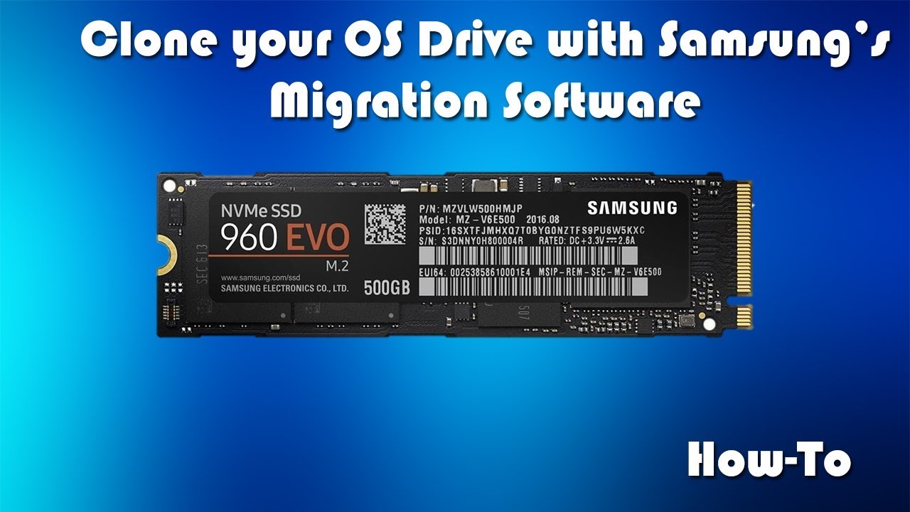 How To Clone Your Operating System Drive A Samsung Using Migration Software - YouTube