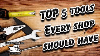 TOP 5 TOOLS: -everyone should have- by Hold Fast Marine -DIY tips and tricks- 489 views 2 years ago 10 minutes, 36 seconds