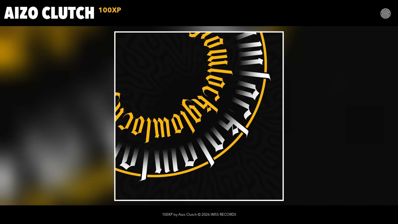 Watch Aizo Clutch - 100XP (Official Audio) on YouTube Watch Aizo Clutch - 100XP (Official Audio) on YouTube