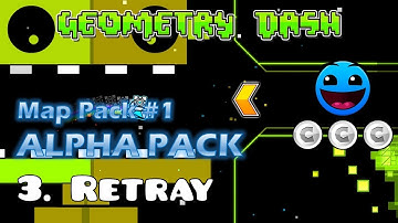 [Geometry Dash/Map Packs] 1-3. Retray (3 Coins)