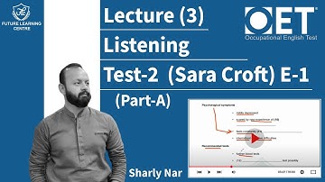 OET Listening Test-2 Lecture 3 (Sarah Croft) E-1 (Part-A) (With Sir Sharly) #flclahore