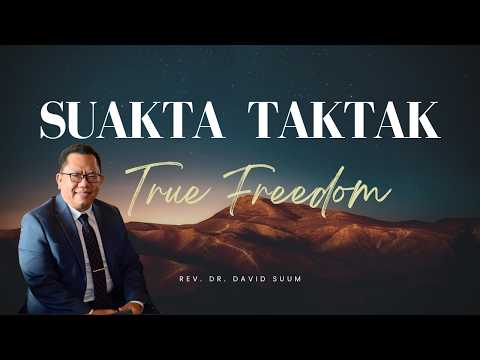 Suakta Taktak | True Freedom - Rev. Dr. David Suum
