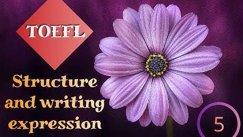 05 - أسهل قواعد توفل -  TOEFL ITP - PBT Structures Skills - كورس توفل كامل مجاني