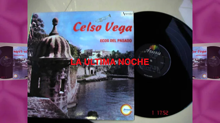 LA ULTIMA NOCHE CELSO VEGA Y SU CONJUNTO-YAYO EL I...