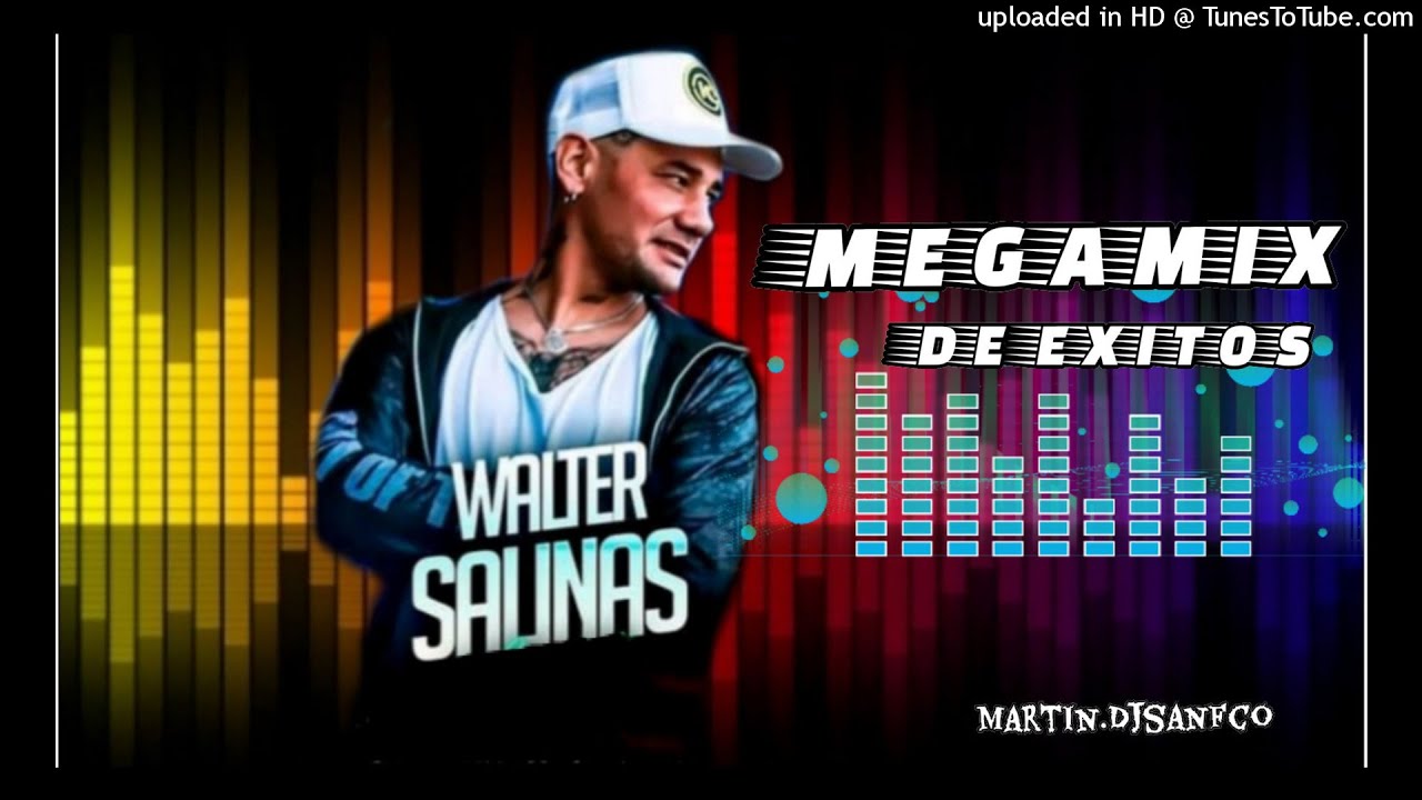WALTER SALINAS#MEGAMIX