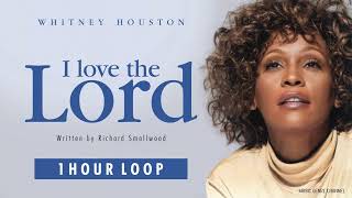 Whitney Houston - I Love The Lord 1 Hour Loop