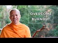 How to Deal with Burnout | A Monk's Guide