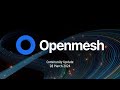 Openmesh biweekly updates 28032024 technical updates