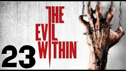 The Evil Within (Xbox 360) Part 23