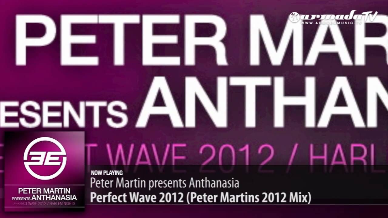 Peter Martin presents Anthanasia - Perfect Wave 2012 (Peter Martins 2012 Mix)