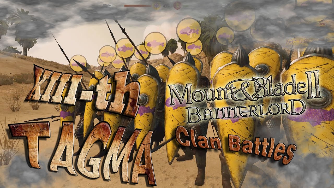 M&B II Bannerlord | XIIIth Tagma | Clan Battles