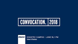 NSCC Kingstec Campus Convocation 2018 - Afternoon