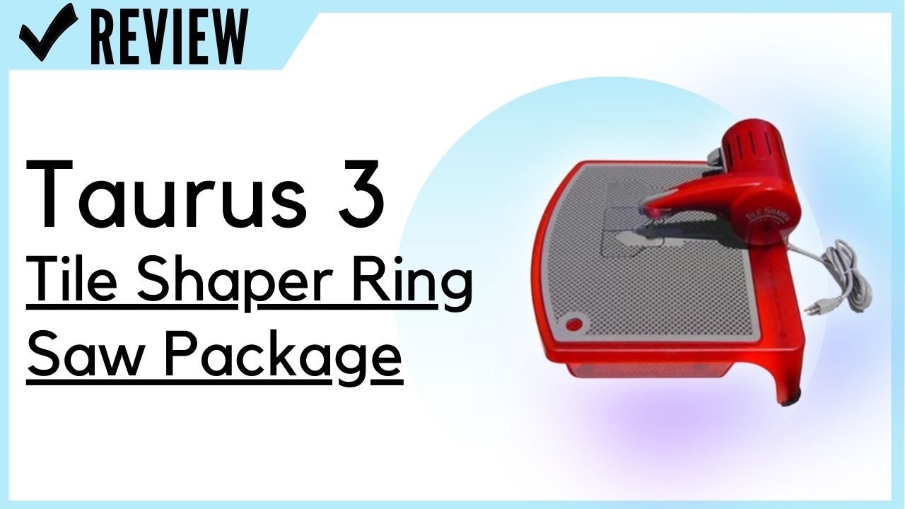 Taurus 3 Tile Shaper Ring Saw Package Review - YouTube